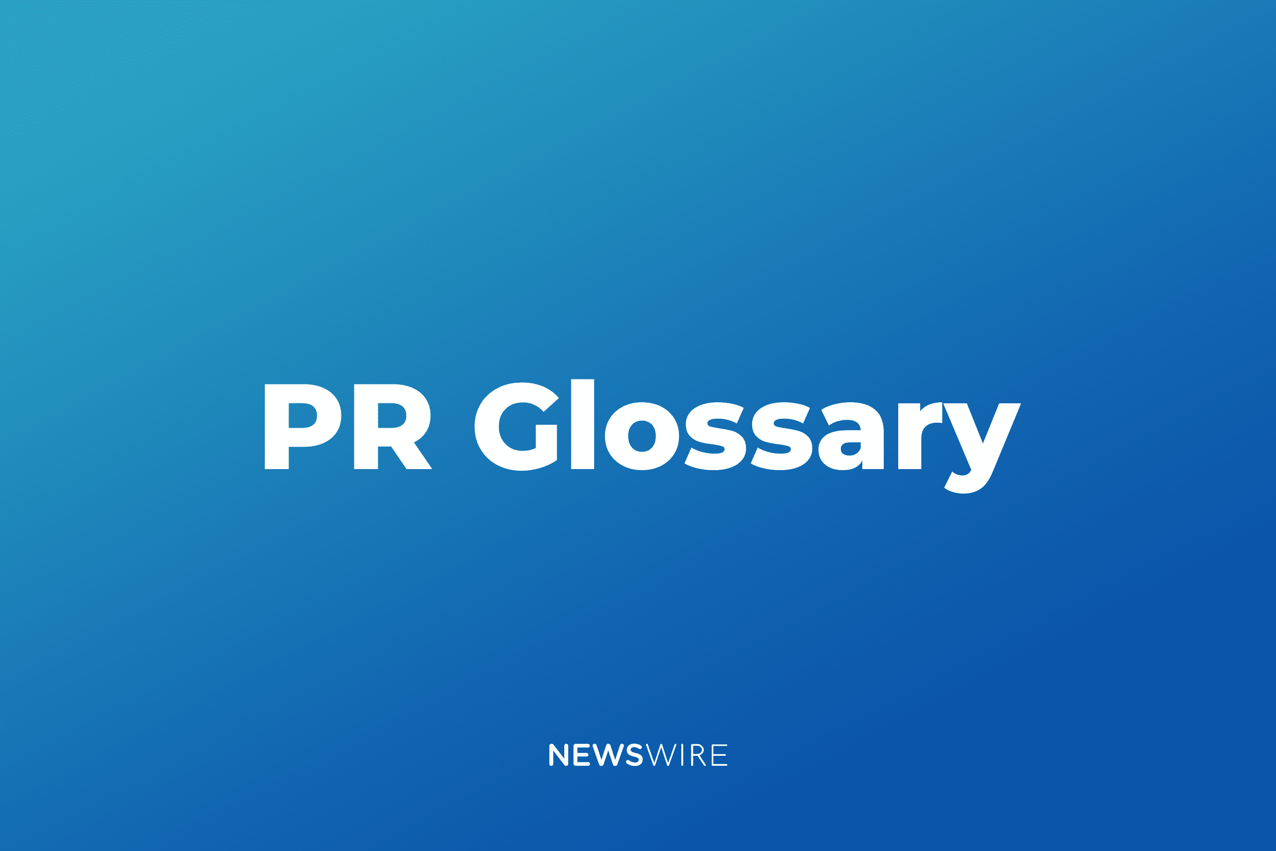 Newswire-branded Image that reads "PR Glossary"